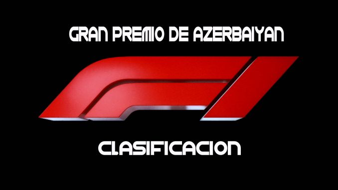 Repeticion Fórmula 1 GP Azerbaiyán 2018 Clasificación en Español